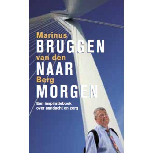 Vbk Media Bruggen Naar Morgen - Marinus van den Berg