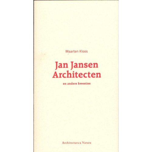 Uitgeverij Architectura & Natura Jan Jansen Architecten - Maarten Kloos