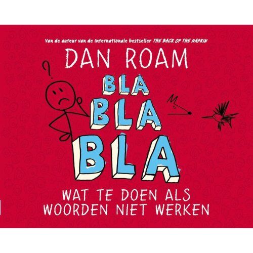 Koninklijke Boom Uitgevers Bla Bla Bla - Dan Roam