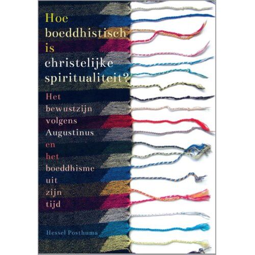 Abc Uitgeverij Hoe Boeddhistisch Is Christelijke Spiritualiteit? - Hessel Posthuma