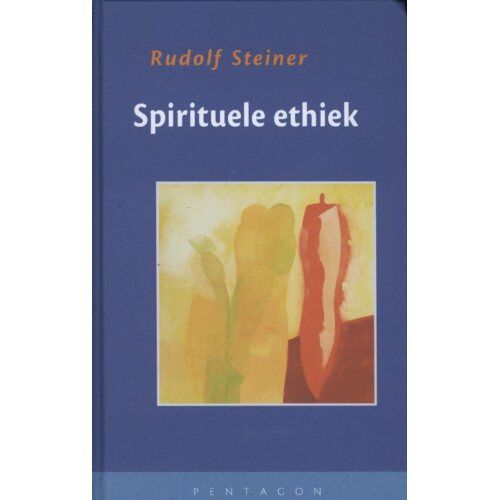 Vrije Uitgevers, De Spirituele Ethiek - Rudolf Steiner