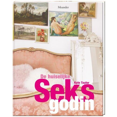 De Vier Windstreken De Huiselijke Seksgodin - Kate Taylor