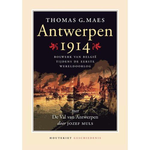 Vbk - Houtekiet Antwerpen 1914 - De Grote Oorlog, 1914-1918 - Thomas G. Maes