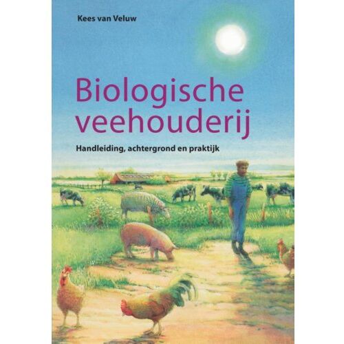 Boekwerkutrecht Biologische Veehouderij - Biologische Landbouw - K. van Veluw