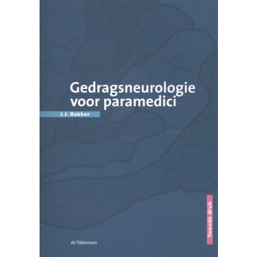 Koninklijke Boom Uitgevers Gedragsneurologie Voor Paramedici - J.J. Bakker