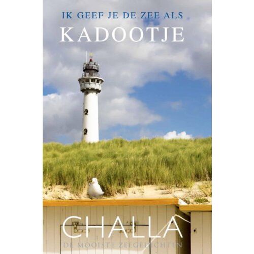 Egmond, Ik Geef Je De Zee Als Kadootje! - Berend-Jan Challa