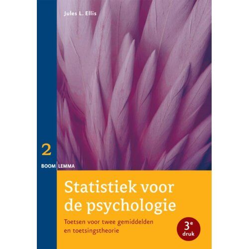 Koninklijke Boom Uitgevers Statistiek Voor De Psychologie / Deel 2 Toetsen Voor Twee Gemiddelden En Toetsingstheorie - - Jules L. Ellis