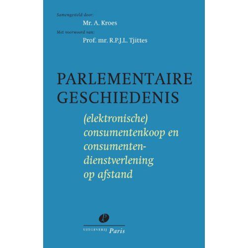 Uitgeverij Paris B.V. Parlementaire Geschiedenis (Elektronische) Consumentenkoop En Consumentendienstverlening Op