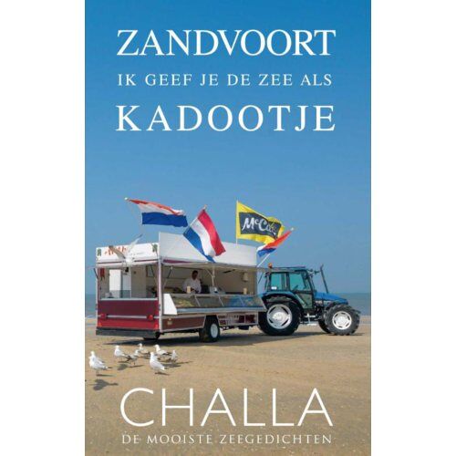 Zandvoort, Ik Geef Je De Zee Als Kadootje! - Berend-Jan Challa