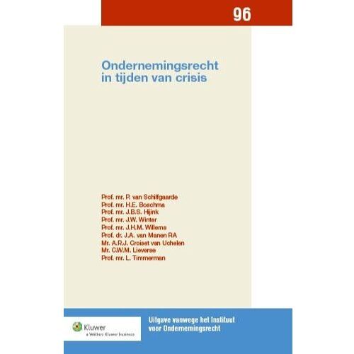 Wolters Kluwer Nederland B.V. Ondernemingsrecht In Tijden Van Crisis - Uitgave Vanwege Het Instituut Voor Ondernemingsrecht - P. van Schilfgaarde