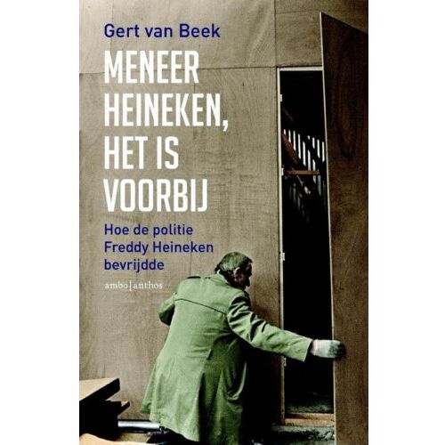 Ambo/Anthos B.V. Meneer Heineken, Het Is Voorbij - Gert van Beek