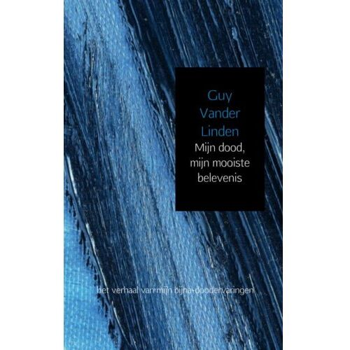 Brave New Books Mijn Dood, Mijn Mooiste Belevenis - Guy Vander Linden