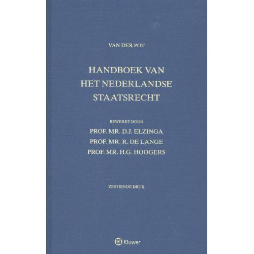 Wolters Kluwer Nederland B.V. Handboek Van Het Nederlandse Staatsrecht, Van Der Pot - van der Pot