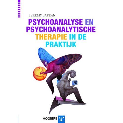 Hogrefe Uitgevers Bv Psychoanalyse En Psychoanalytische Therapie In De Praktijk - Jeremy Safran