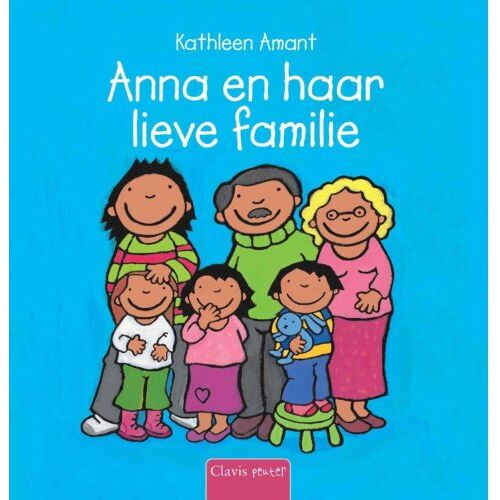 Clavis Uitgeverij Anna En Haar Lieve Familie - Anna - Kathleen Amant