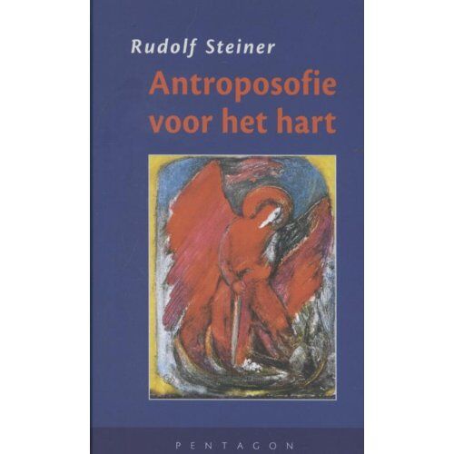 Vrije Uitgevers, De Antroposofie Voor Het Hart - Rudolf Steiner