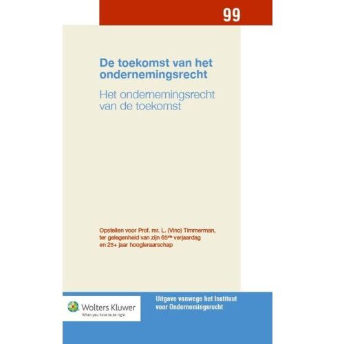 Wolters Kluwer Nederland B.V. De Toekomst Van Het Ondernemingsrecht