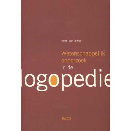 Acco Uitgeverij Wetenschappelijk Onderzoek In De Logopedie - John van Borsel