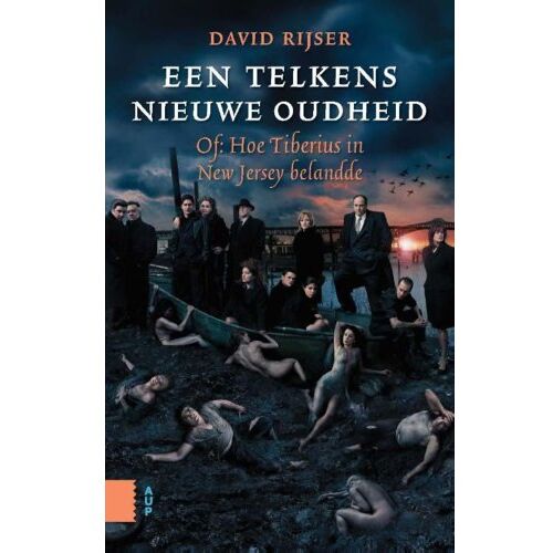 Amsterdam University Press Een Telkens Nieuwe Oudheid - David Rijser