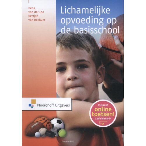 Noordhoff Lichamelijke Opvoeding Op De Basisschool - Henk van der Loo