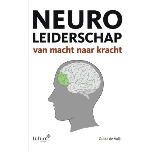 Futuro Uitgevers B.V. Neuroleiderschap - Guido de Valk