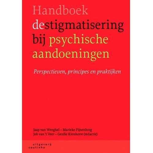 Coutinho Handboek Destigmatisering Bij Psychische Aandoeningen - J. van Weeghel