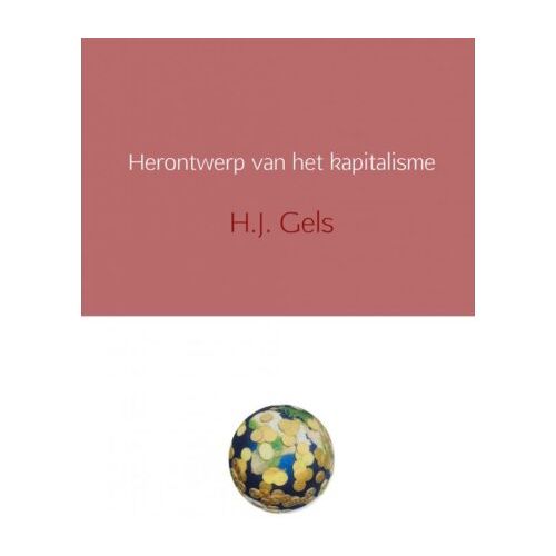 Brave New Books Herontwerp Van Het Kapitalisme - H.J. Gels