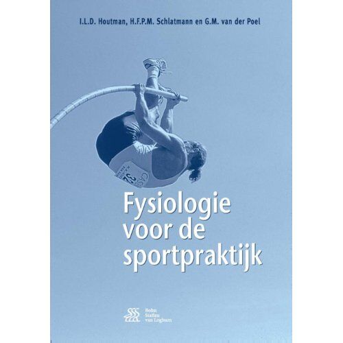 Springer Media B.V. Fysiologie Voor De Sportpraktijk - I.L.D. Houtman