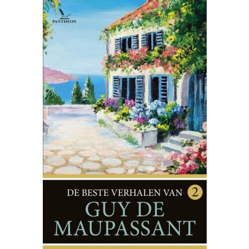 Overamstel Uitgevers De Beste Verhalen Van Guy De Maupassant / 2 - De Beste Verhalen Van Guy De Maupassant - Guy de Maupassant