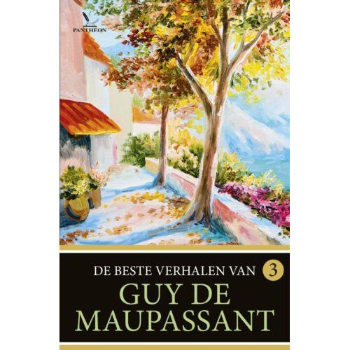 Overamstel Uitgevers De Beste Verhalen Van Guy De Maupassant / 3 - De Beste Verhalen Van Guy De Maupassant - Guy de Maupassant