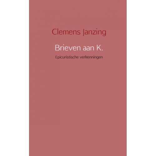 Brave New Books Brieven Aan K. - Clemens Janzing