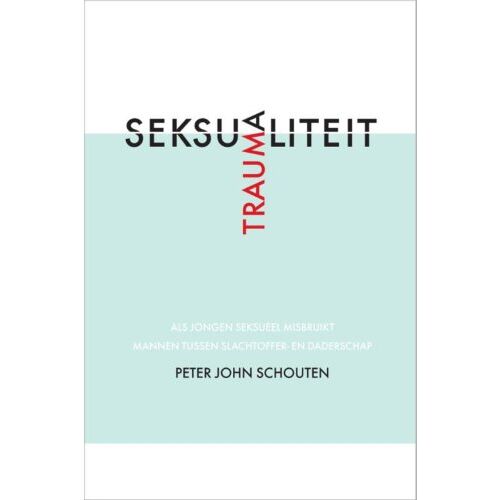 Eburon Uitgeverij B.V. Traumaseksualiteit - Peter John Schouten