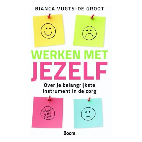 Koninklijke Boom Uitgevers Werken Met Jezelf - Werken Met... - Bianca Vugts-de Groot