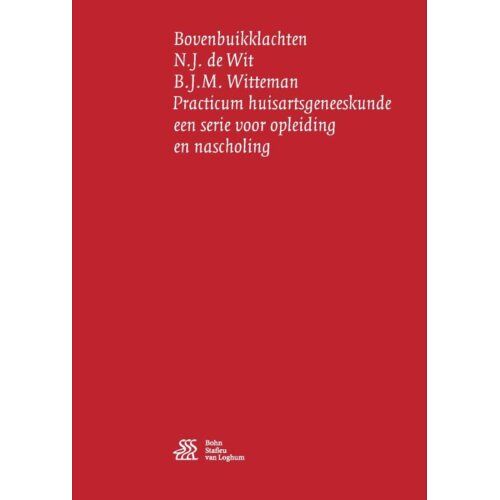 Springer Media B.V. Bovenbuikklachten - Practicum Huisartsgeneeskunde - N.J. de Wit