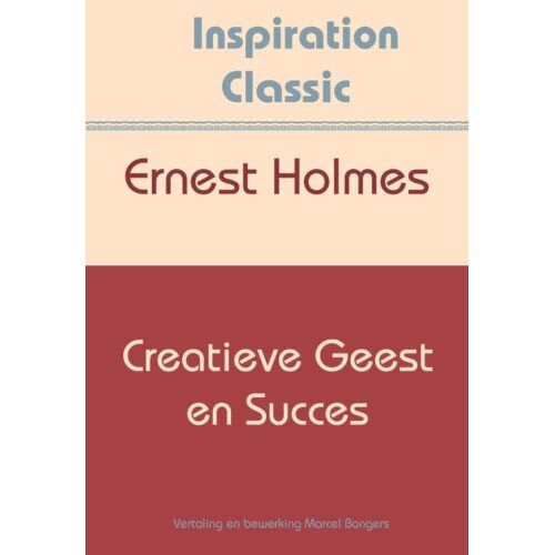 Fountain Of Inspiration Creatieve Geest En Succes - Inspiration Classic - Ernest Holmes