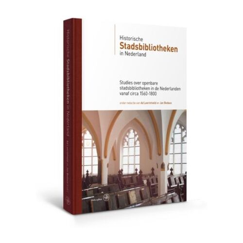 Amsterdam University Press Historische Stadsbibliotheken In Nederland - Bijdragen Tot De Geschiedenis Van De Nederlandse