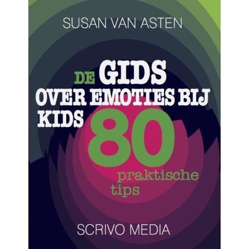 Scrivo Media De Gids Over Emoties Bij Kids - Kanguru - Susan van Asten