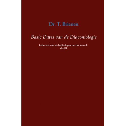 Mijnbestseller B.V. Basic Dates Van De Diaconiologie / Ii - T. Brienen