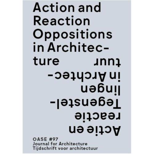 Nai010 Uitgevers/Publishers Action And Reaction In Architecture / Actie En Reactie In De Architectuur - Oase