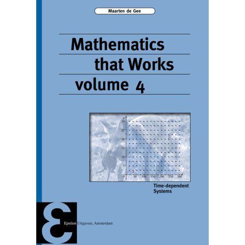 Mathematics That Works / 4 - Epsilon Uitgaven - Maarten de Gee