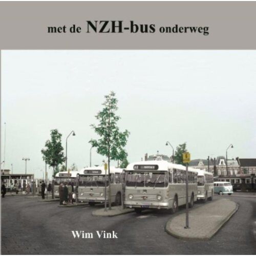 Alk B.V., Uitgeverij De Met De Nzh-Bus Onderweg - Wim Vink