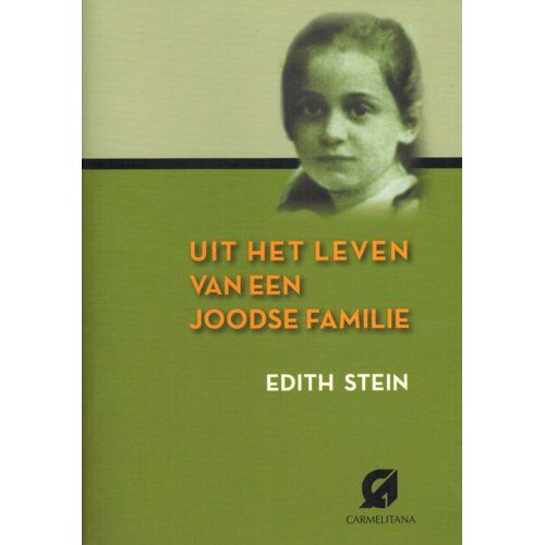 De Karmelieten Uit Het Leven Van Een Joodse Familie - Edith Stein