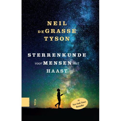 Amsterdam University Press Sterrenkunde Voor Mensen Met Haast - Neil DeGrasse Tyson