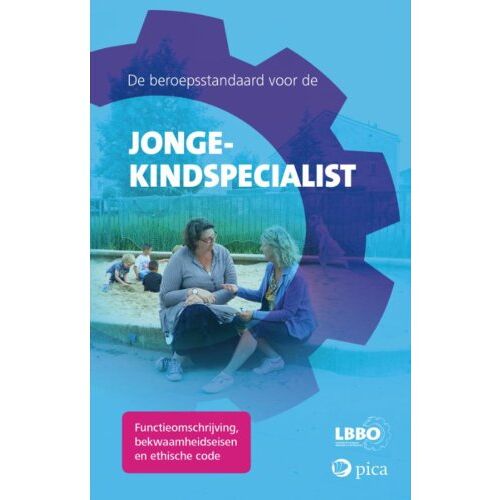 Uitgeverij Pica De Beroepsstandaard Voor De Jonge-Kindspecialist - LBBO