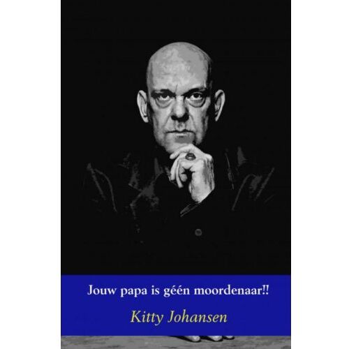 Brave New Books Jouw Papa Is Géén Moordenaar!! - Kitty Johansen