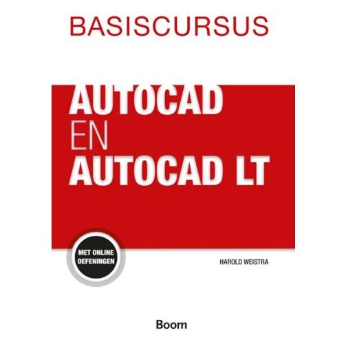 Koninklijke Boom Uitgevers Basiscursus Autocad En Autocad Lt - Harold Weistra