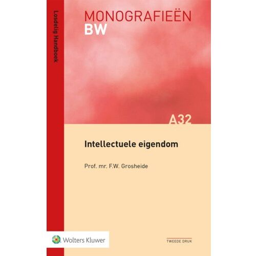 Wolters Kluwer Nederland B.V. Intellectuele Eigendom - Monografieen Bw - F.W. Grosheide