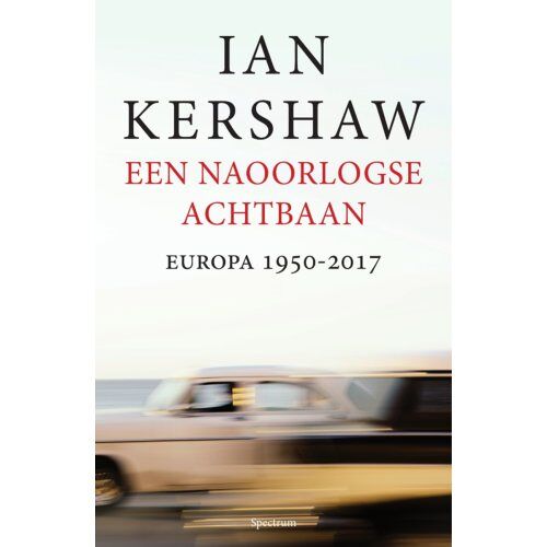 Uitgeverij Unieboek ! Het Spectr Een Naoorlogse Achtbaan - Ian Kershaw