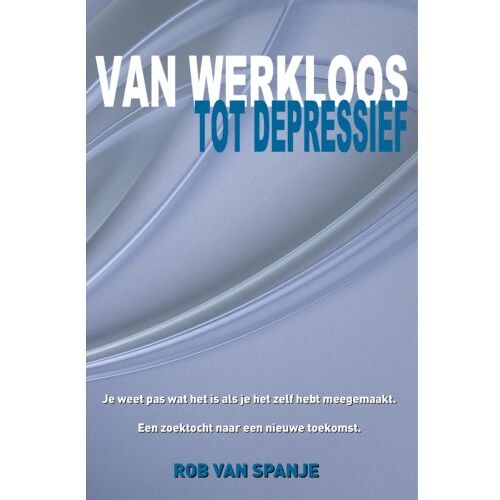 Aquazz Van Werkloos Tot Depressief - Rob van Spanje