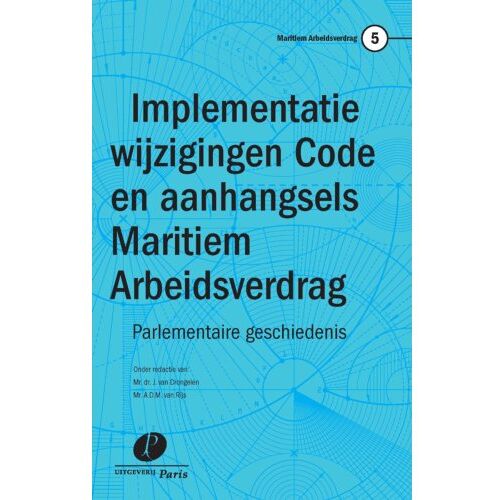 Uitgeverij Paris B.V. Implementatie Wijzigingen Code En Aanhangsels Maritiem Arbeidsverdrag - Maritiem Arbeidsverdrag